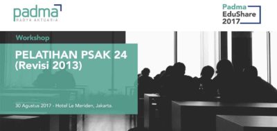 Pelatihan-PSAK24-Dasar-Padma-Radya-Aktuaria-Konsultan-Aktuaria-Actuary-Consulting-In-Indonesia